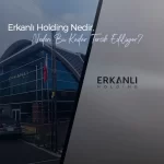 Erkanlı Holding’in konut projeleri, kurumsal yapısı ve yatırım alanındaki faaliyetlerini temsil eden görsel
