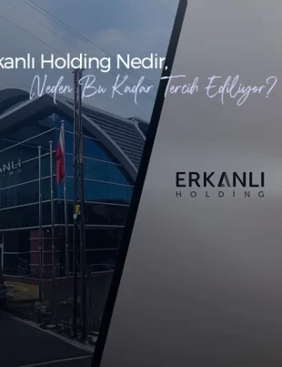 Erkanlı Holding’in konut projeleri, kurumsal yapısı ve yatırım alanındaki faaliyetlerini temsil eden görsel