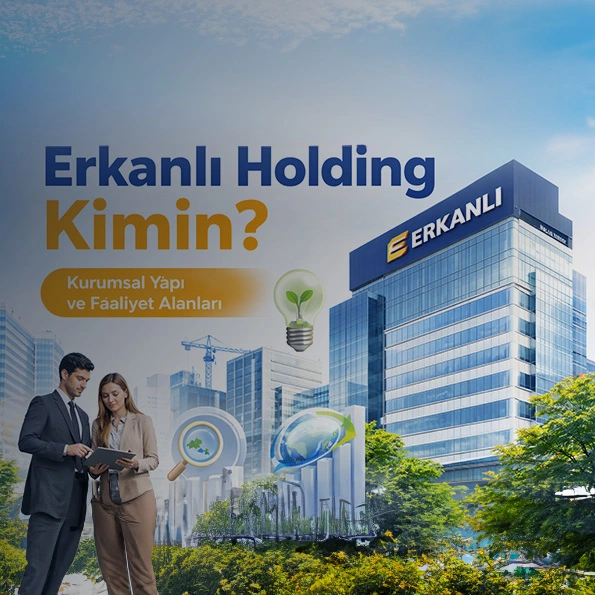 Erkanlı Holding’in kurumsal yapısını, sektör odaklı faaliyetlerini ve sürdürülebilir büyüme stratejisini temsil eden infografik görsel.