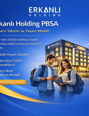 Erkanlı Holding PBSA projeleri modern öğrenci yaşam alanı